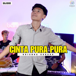 Download Lagu Krishna Sagara - Cinta Pura Pura - Bajidor MP3 Download Lagu Krishna Sagara - Cinta Pura Pura - Bajidor MP3
