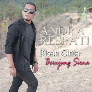 Download Lagu Andra Respati - Kisah Cinta Berujung Sirna MP3 Download Lagu Andra Respati - Kisah Cinta Berujung Sirna MP3