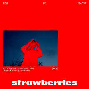 Download Lagu Kito, Elley Duhé, Trinidad James, Kodie Shane - Strawberries MP3 Download Lagu Kito, Elley Duhé, Trinidad James, Kodie Shane - Strawberries MP3