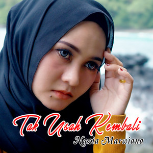 Download Lagu Nazia Marwiana - Tak Usah Kembali MP3 Download Lagu Nazia Marwiana - Tak Usah Kembali MP3