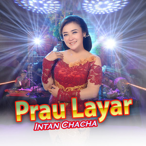 Download Lagu Intan Chacha - Prau Layar MP3 Download Lagu Intan Chacha - Prau Layar MP3