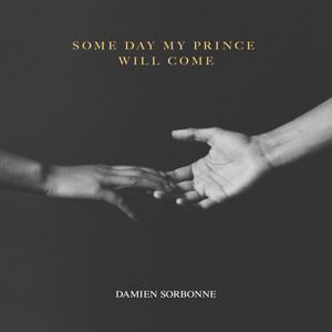 Download Lagu Damien Sorbonne - Some Day My Prince Will Come MP3 Download Lagu Damien Sorbonne - Some Day My Prince Will Come MP3