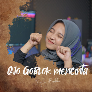 Download Lagu Nayla Fardila - Ojo Goblok Mencinta MP3 Download Lagu Nayla Fardila - Ojo Goblok Mencinta MP3
