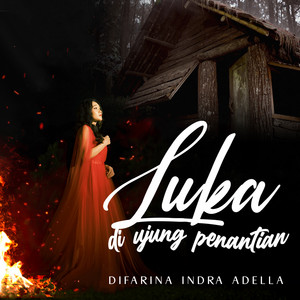 Download Lagu Difarina Indra Adella - Luka Diujung Penantian MP3 Download Lagu Difarina Indra Adella - Luka Diujung Penantian MP3