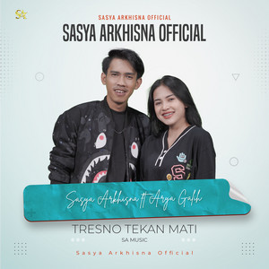 Download Lagu Sasya Arkhisna, ARYA GALIH - TRESNO TEKAN MATI MP3