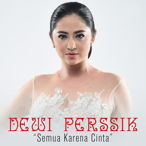 Download Lagu Dewi Perssik - Semua Karena Cinta MP3