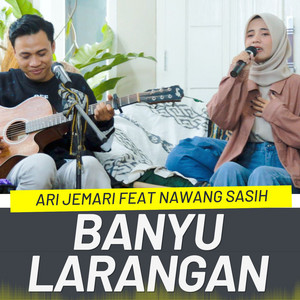 Download Lagu Ari Jemari, Nawang Sasih - BANYU LARANGAN MP3