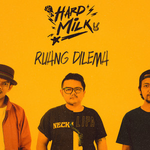 Download Lagu Hardmilk - Ruang Dilema MP3