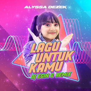 Download Lagu Alyssa Dezek, DJ Egin G - Lagu Untuk Kamu (DJ Egin G Remix) MP3 Download Lagu Alyssa Dezek, DJ Egin G - Lagu Untuk Kamu (DJ Egin G Remix) MP3
