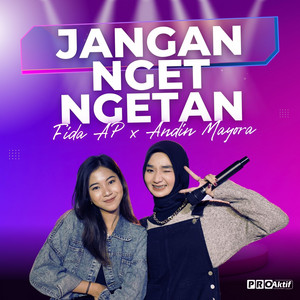 Download Lagu Fida AP, Andin Mayora - Jangan Nget Ngetan MP3 Download Lagu Fida AP, Andin Mayora - Jangan Nget Ngetan MP3