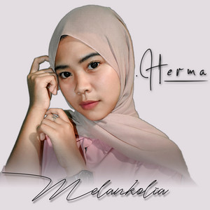 Download Lagu Herma - Melankolia MP3 Download Lagu Herma - Melankolia MP3