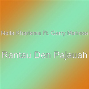 Download Lagu Nella Kharisma, Gerry Mahesa - Rantau Den Pajauah MP3 Download Lagu Nella Kharisma, Gerry Mahesa - Rantau Den Pajauah MP3