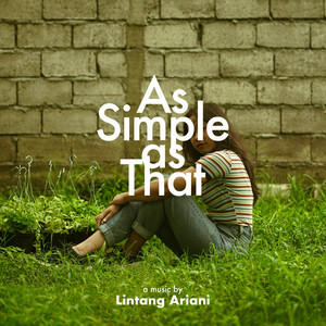 Download Lagu Lintang Ariani - As Simple As That MP3 Download Lagu Lintang Ariani - As Simple As That MP3