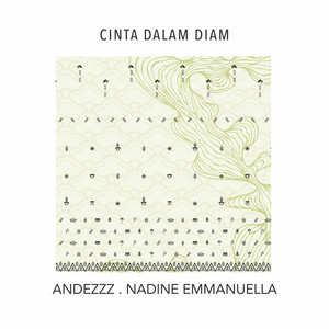 Download Lagu Andezzz, Nadine Emmanuella - Cinta Dalam Diam MP3 Download Lagu Andezzz, Nadine Emmanuella - Cinta Dalam Diam MP3