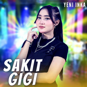 Download Lagu Yeni Inka - Sakit Gigi MP3 Download Lagu Yeni Inka - Sakit Gigi MP3