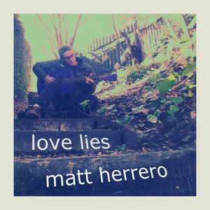 Download Lagu Matt Herrero - Love Lies MP3 Download Lagu Matt Herrero - Love Lies MP3