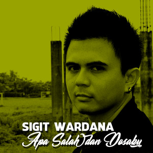 Download Lagu Sigit Wardana - Apa Salah Dan Dosaku MP3