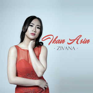 Download Lagu Zivana - Ikan Asin MP3 Download Lagu Zivana - Ikan Asin MP3