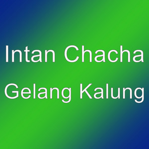 Download Lagu Intan Chacha - Gelang Kalung MP3 Download Lagu Intan Chacha - Gelang Kalung MP3