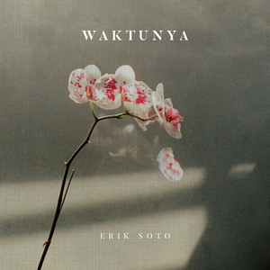 Download Lagu Erik Soto - Waktunya MP3 Download Lagu Erik Soto - Waktunya MP3