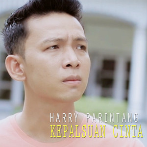 Download Lagu Harry Parintang - Kepalsuan Cinta MP3 Download Lagu Harry Parintang - Kepalsuan Cinta MP3