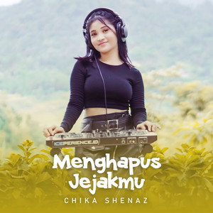 Download Lagu Chika Shenaz - Menghapus Jejakmu MP3 Download Lagu Chika Shenaz - Menghapus Jejakmu MP3