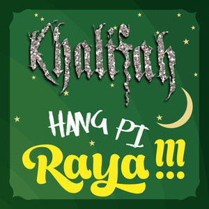 Download Lagu Khalifah - Hang Pi Raya MP3 Download Lagu Khalifah - Hang Pi Raya MP3