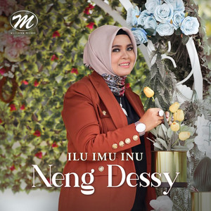 Download Lagu Neng Dessy - ilu imu inu MP3 Download Lagu Neng Dessy - ilu imu inu MP3
