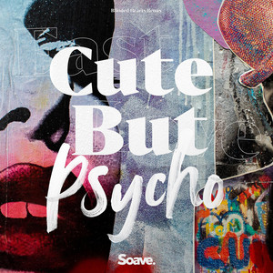 Download Lagu East Love, Blinded Hearts - Cute But Psycho (Blinded Hearts Remix) MP3 Download Lagu East Love, Blinded Hearts - Cute But Psycho (Blinded Hearts Remix) MP3