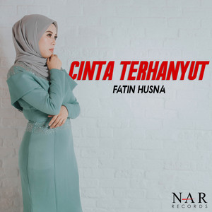 Download Lagu Fatin Husna - Cinta Terhanyut MP3 Download Lagu Fatin Husna - Cinta Terhanyut MP3