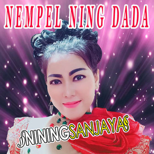 Download Lagu Nining Sanjaya - Nempel Ning Dada MP3 Download Lagu Nining Sanjaya - Nempel Ning Dada MP3
