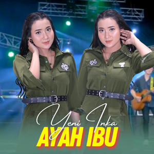 Download Lagu Yeni Inka - Ayah Ibu MP3 Download Lagu Yeni Inka - Ayah Ibu MP3