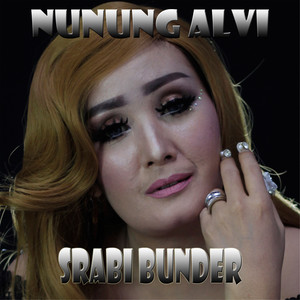 Download Lagu Nunung Alvi - Srabi Bunder MP3 Download Lagu Nunung Alvi - Srabi Bunder MP3