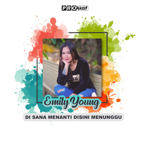 Download Lagu Emily Young - Di Sana Menanti Di Sini Menunggu MP3 Download Lagu Emily Young - Di Sana Menanti Di Sini Menunggu MP3