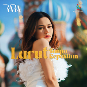 Download Lagu RaRa - Larut Tanpa Kepastian MP3