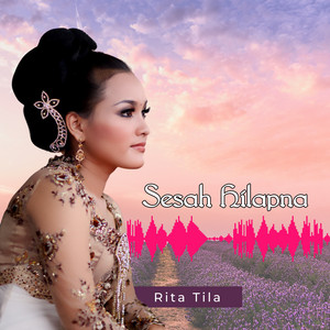 Download Lagu Rita Tila - Sesah Hilapna MP3 Download Lagu Rita Tila - Sesah Hilapna MP3