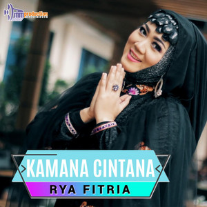 Download Lagu Rya Fitria - Kamana Cintana MP3 Download Lagu Rya Fitria - Kamana Cintana MP3