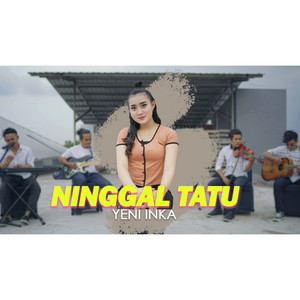 Download Lagu Yeni Inka - Ninggal Tatu MP3