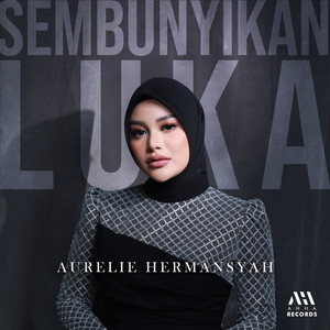 Download Lagu Aurelie Hermansyah - Sembunyikan Luka MP3 Download Lagu Aurelie Hermansyah - Sembunyikan Luka MP3