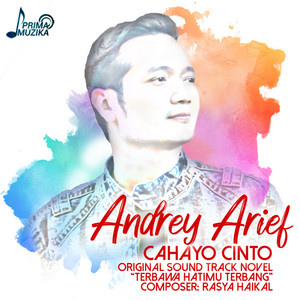 Download Lagu Andrey Arief - Cahayo Cinto (Original Soundtrack Novel Terbawa Hatimu Terbang) MP3 Download Lagu Andrey Arief - Cahayo Cinto (Original Soundtrack Novel Terbawa Hatimu Terbang) MP3