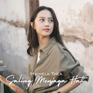 Download Lagu Michela Thea - Saling Menjaga Hati MP3 Download Lagu Michela Thea - Saling Menjaga Hati MP3