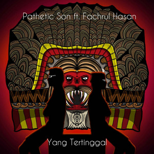Download Lagu Pathetic Son, Fachrul Hasan - Yang Tertinggal MP3 Download Lagu Pathetic Son, Fachrul Hasan - Yang Tertinggal MP3