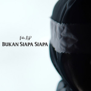 Download Lagu Fida AP - Bukan Siapa Siapa MP3 Download Lagu Fida AP - Bukan Siapa Siapa MP3