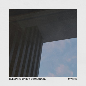 Download Lagu MYRNE - Sleeping On My Own Again MP3