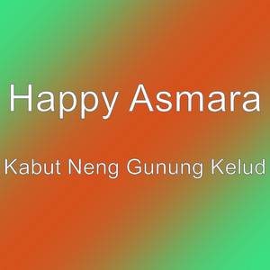 Download Lagu Happy Asmara - Kabut Neng Gunung Kelud MP3 Download Lagu Happy Asmara - Kabut Neng Gunung Kelud MP3