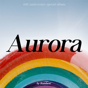 Download Lagu RAINBOW - Aurora MP3 Download Lagu RAINBOW - Aurora MP3