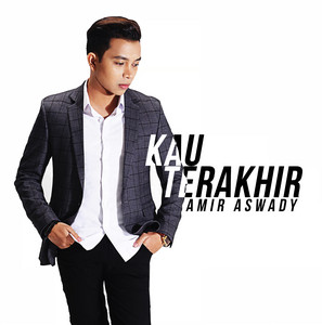 Download Lagu Amir Aswady - Kau Terakhir MP3 Download Lagu Amir Aswady - Kau Terakhir MP3