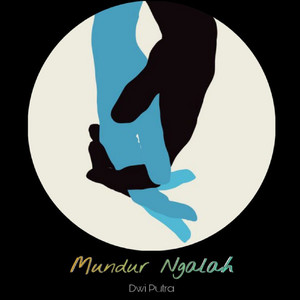 Download Lagu Dwi Putra - Mundur Ngalah MP3 Download Lagu Dwi Putra - Mundur Ngalah MP3