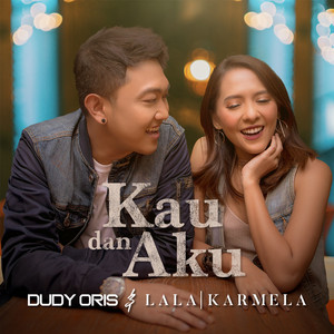 Download Lagu Lala Karmela, Dudy Oris - Kau Dan Aku MP3 Download Lagu Lala Karmela, Dudy Oris - Kau Dan Aku MP3