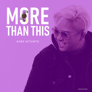 Download Lagu Gabz Sutanto - More Than This MP3 Download Lagu Gabz Sutanto - More Than This MP3